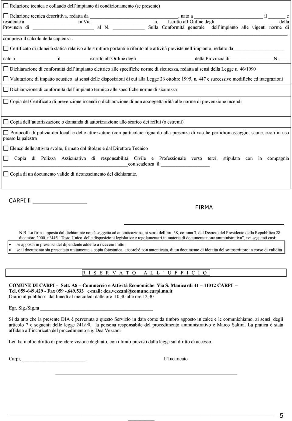 Certificato di idoneità statica relativo alle strutture portanti e riferito alle attività previste nell impianto, redatto da nato a il iscritto all Ordine degli _ della Provincia di N.