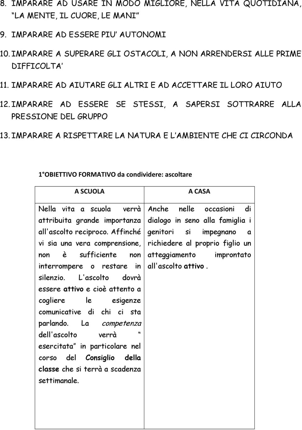 IMPARARE AD ESSERE SE STESSI, A SAPERSI SOTTRARRE ALLA PRESSIONE DEL GRUPPO 13.