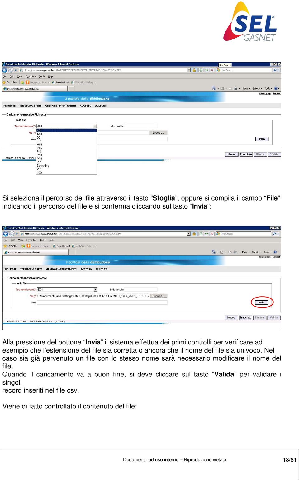 sia univoco. Nel caso sia già pervenuto un file con lo stesso nome sarà necessario modificare il nome del file.