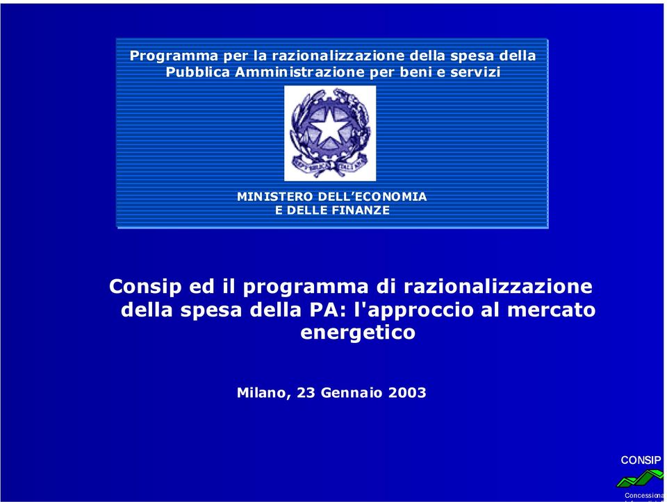 DELLE FINANZE Consip ed il programma di razionalizzazione della spesa