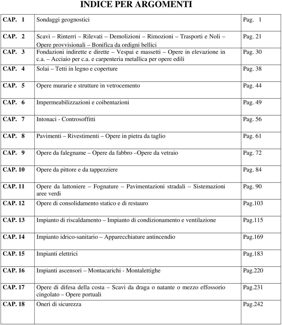 5 Opere murarie e strutture in vetrocemento Pag. 44 CAP. 6 Impermeabilizzazioni e coibentazioni Pag. 49 CAP. 7 Intonaci - Controsoffitti Pag. 56 CAP.