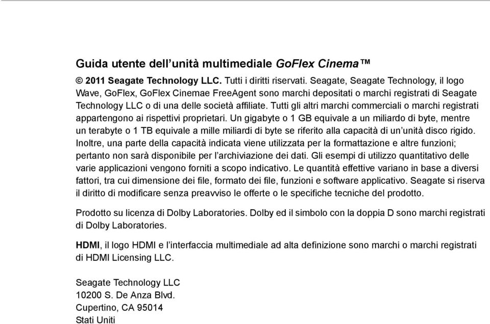 Tutti gli altri marchi commerciali o marchi registrati appartengono ai rispettivi proprietari.