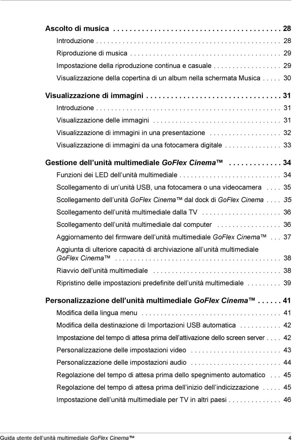 .... 30 Visualizzazione di immagini................................. 31 Introduzione................................................. 31 Visualizzazione delle immagini.