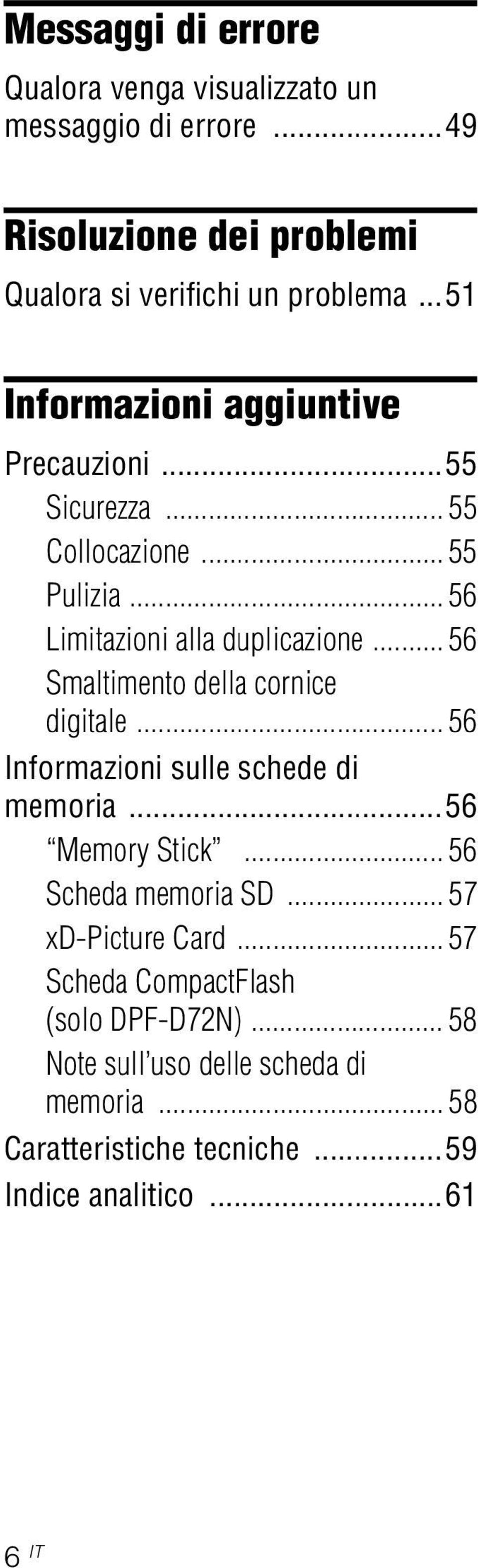 .. 56 Smaltimento della cornice digitale... 56 Informazioni sulle schede di memoria...56 Memory Stick... 56 Scheda memoria SD.