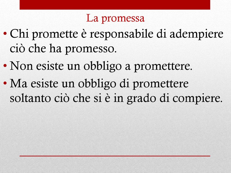 Non esiste un obbligo a promettere.