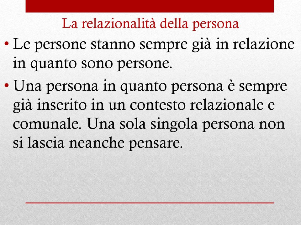 Una persona in quanto persona è sempre già inserito in un