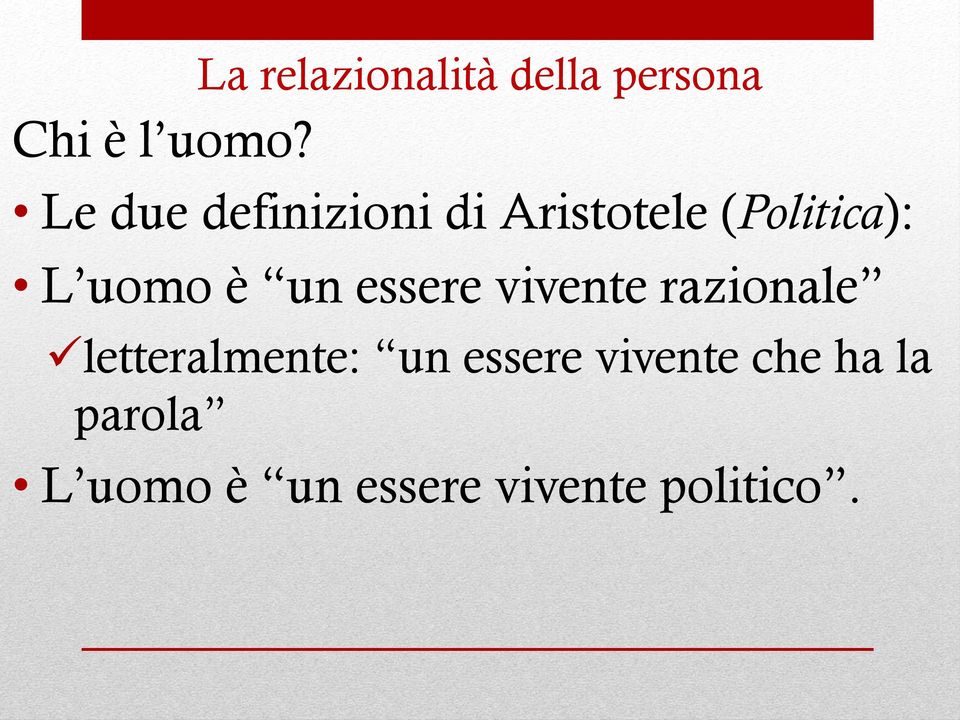 un essere vivente razionale letteralmente: un essere