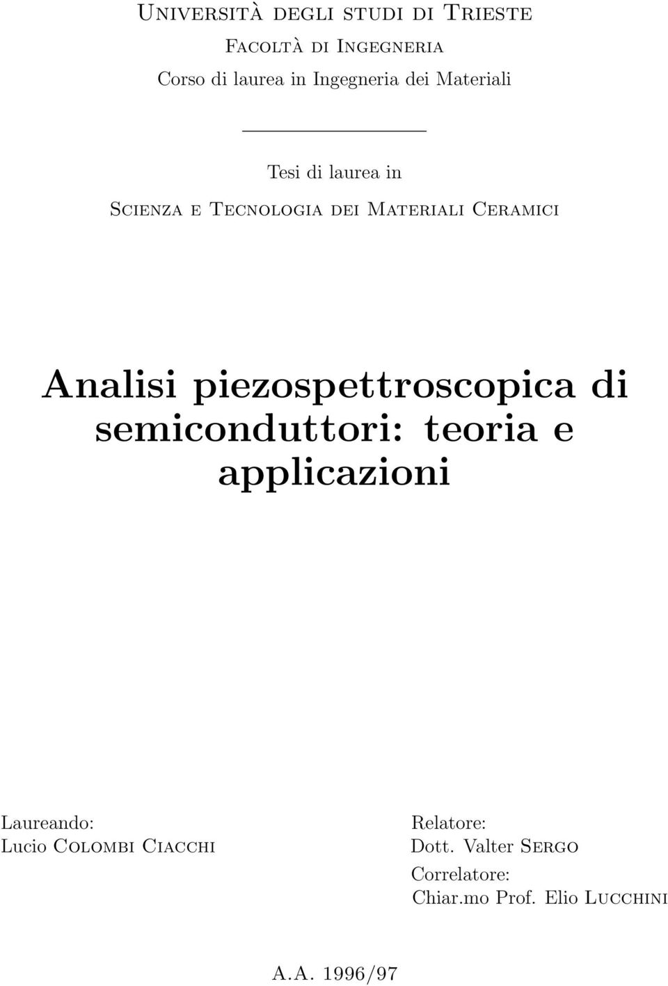 piezospettroscopica di semiconduttori: teoria e applicazioni Laureando: Lucio Colombi