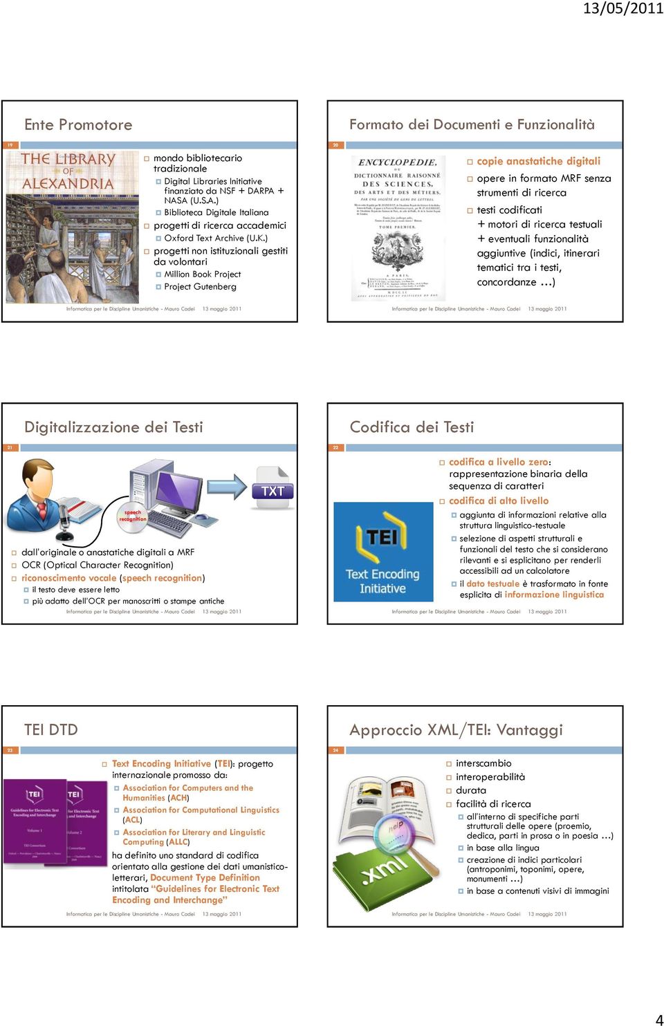 ) progetti non istituzionali gestiti da volontari Million Book Project Project Gutenberg 20 copie anastatiche digitali opere in formato MRF senza strumenti di ricerca testi codificati + motori di