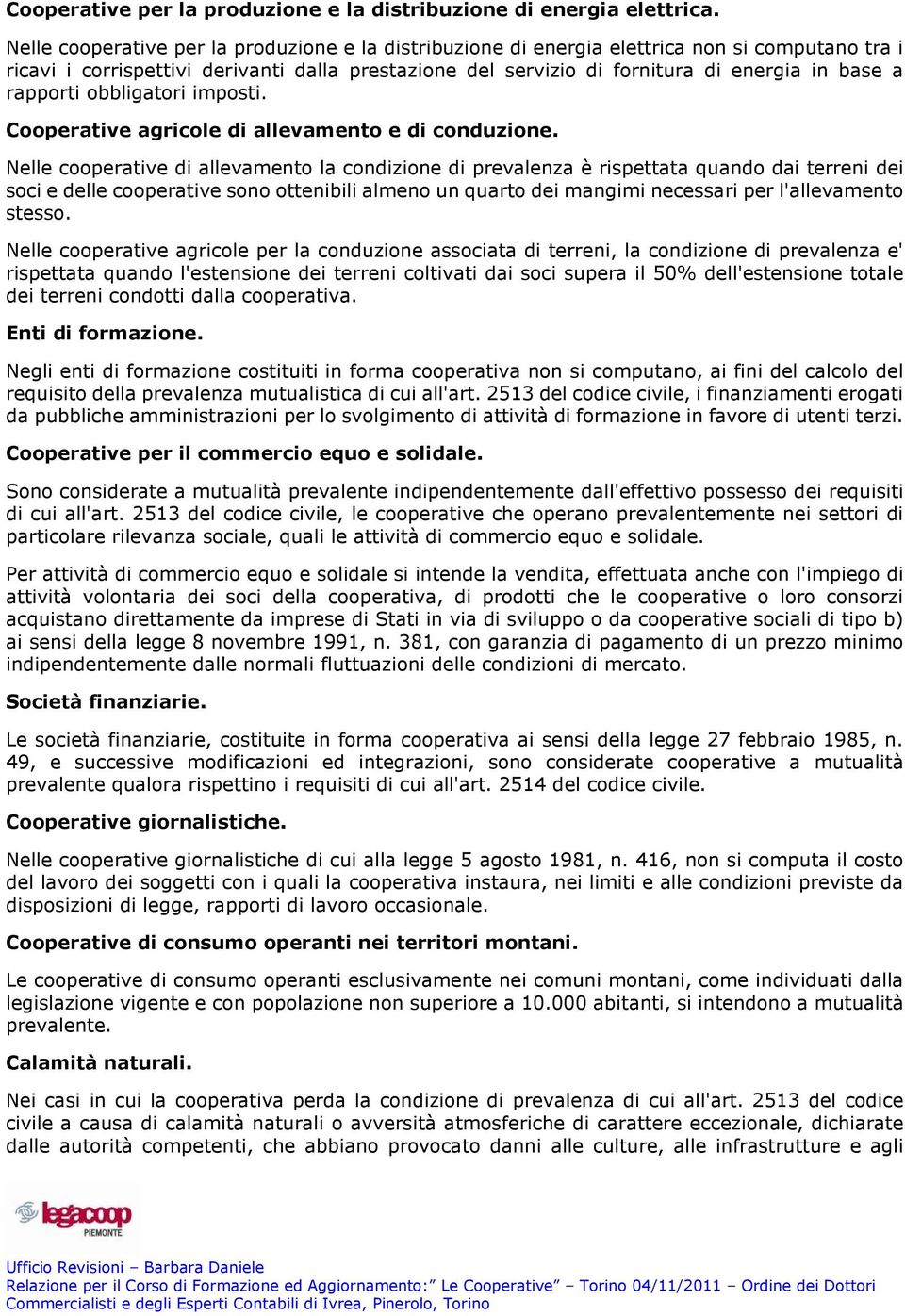 rapporti obbligatori imposti. Cooperative agricole di allevamento e di conduzione.