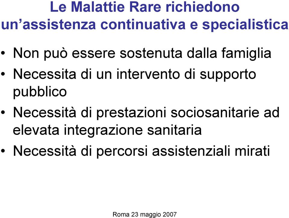 un intervento di supporto pubblico Necessità di prestazioni