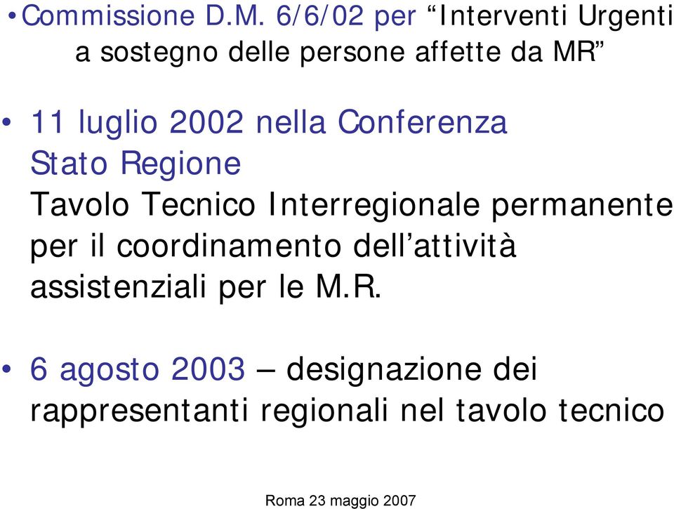 luglio 2002 nella Conferenza Stato Regione Tavolo Tecnico Interregionale
