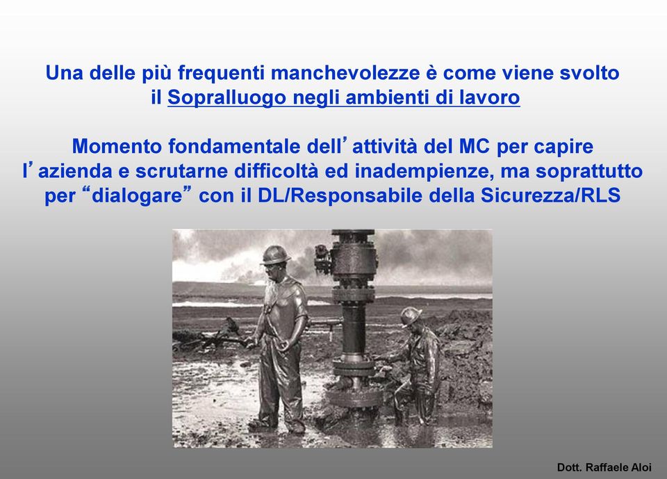 attività del MC per capire l azienda e scrutarne difficoltà ed