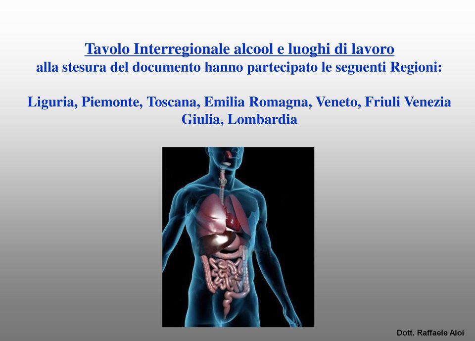 seguenti Regioni: Liguria, Piemonte, Toscana,