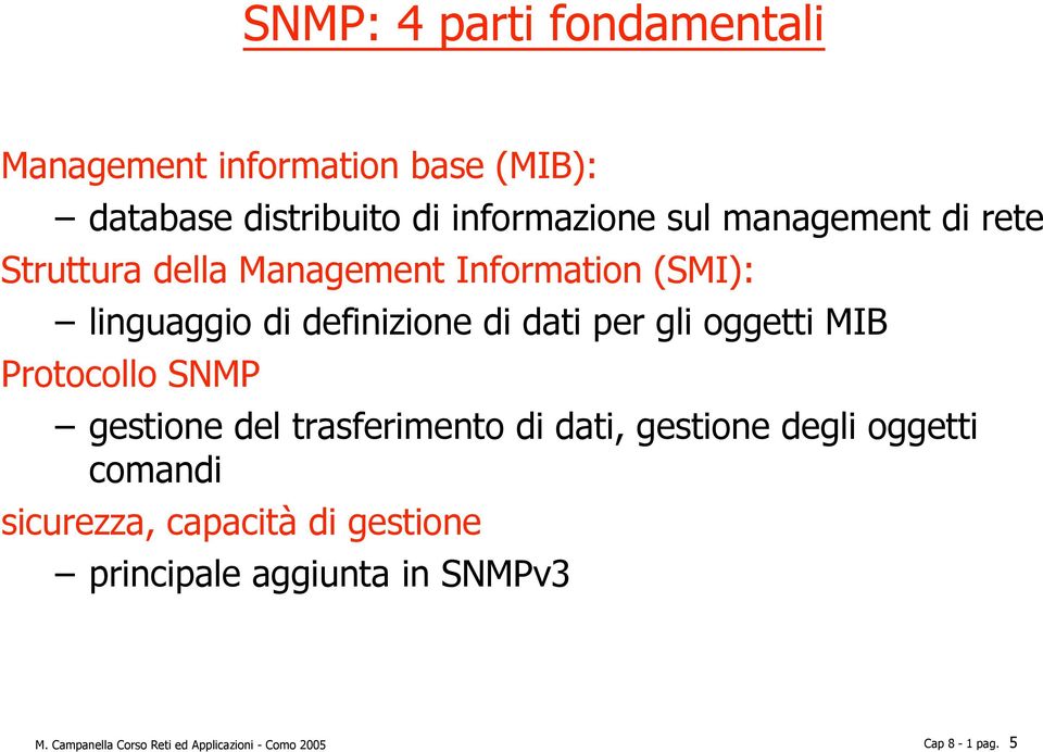 oggetti MIB Protocollo SNMP gestione del trasferimento di dati, gestione degli oggetti comandi sicurezza,