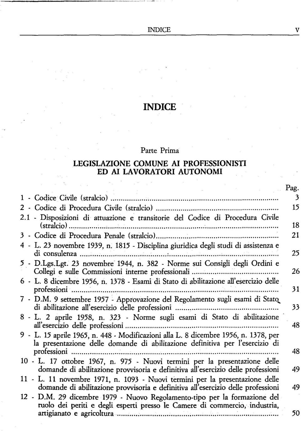 1815 - Disciplina giuridica degli studi di assistenza e di consulenza : 25 5 - D.Lgs.Lgt. 23 novembre 1944, n.