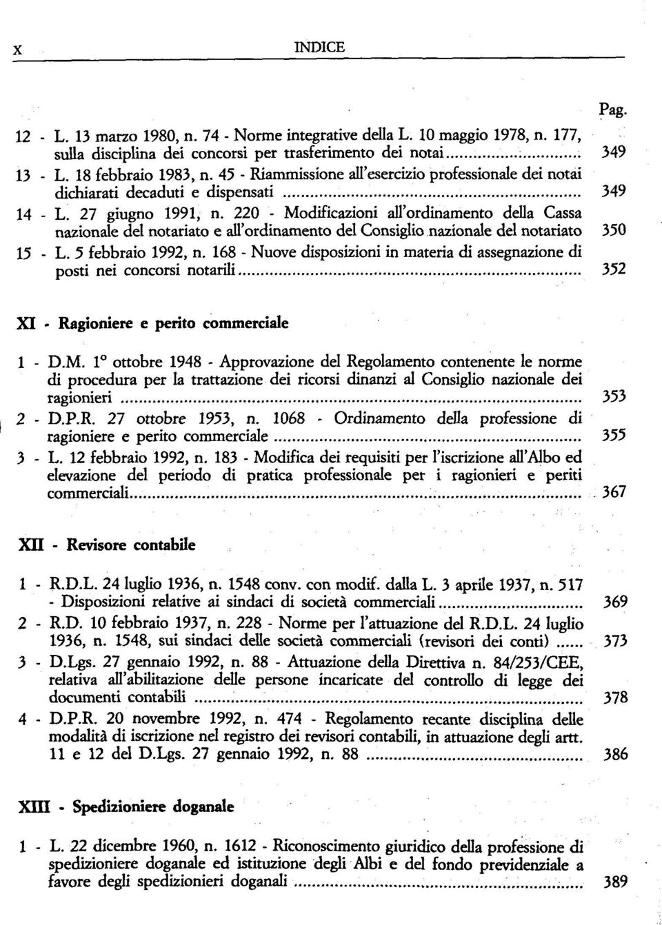 220 - Modificazioni all'ordinamento della Cassa nazionale del notariato e all'ordinamento del Consiglio nazionale del notariato 350 15 - L. 5 febbraio 1992, n.