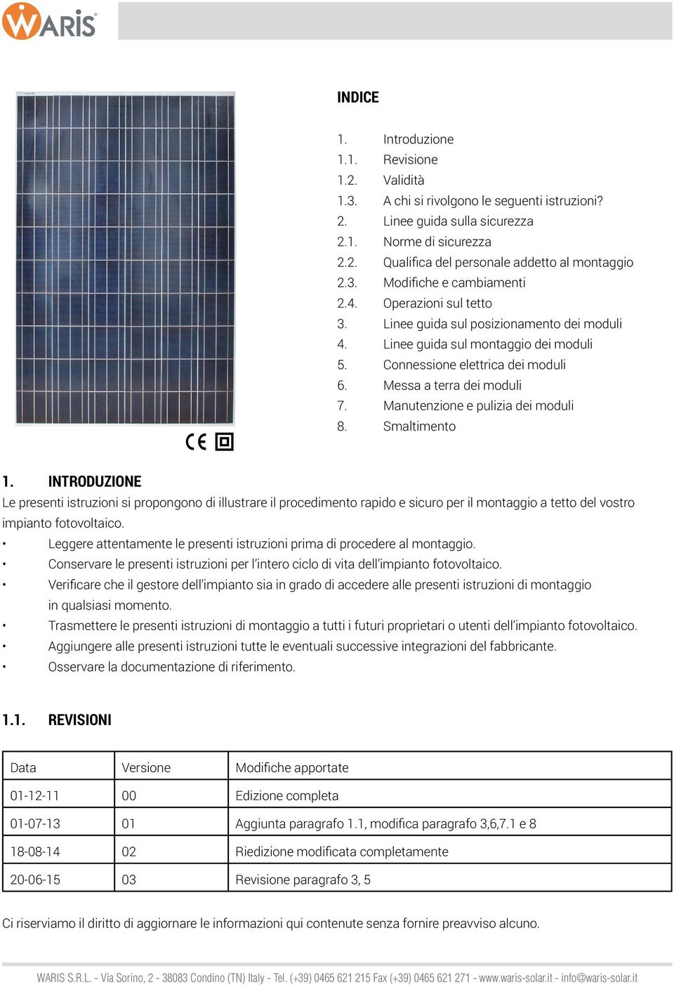 Messa a terra dei moduli 7. Manutenzione e pulizia dei moduli 8. Smaltimento 1.