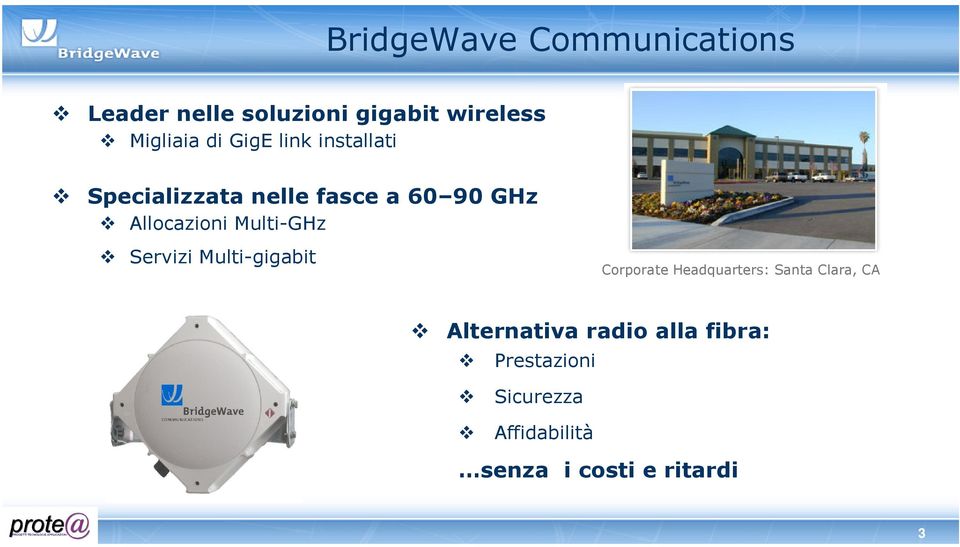 Multi-GHz Servizi Multi-gigabit Corporate Headquarters: Santa Clara, CA