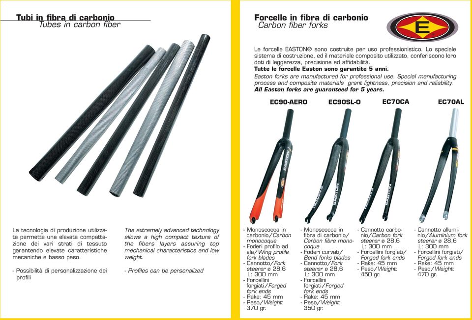 Easton forks are manufactured for professional use. Special manufacturing process and composite materials grant lightness, precision and reliability. All Easton forks are guaranteed for 5 years.