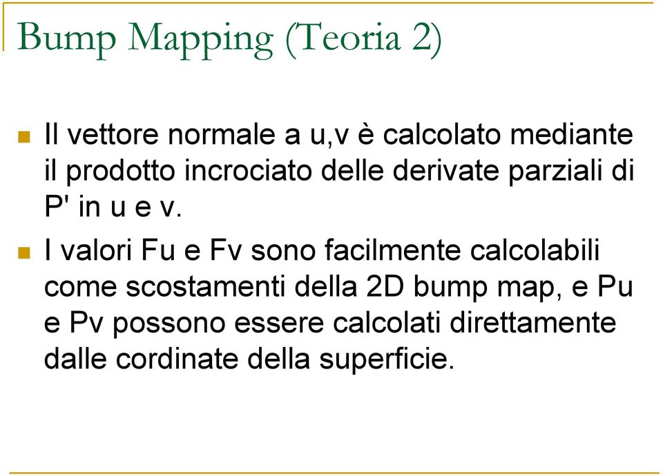 I valori Fu e Fv sono facilmente calcolabili come scostamenti della 2D