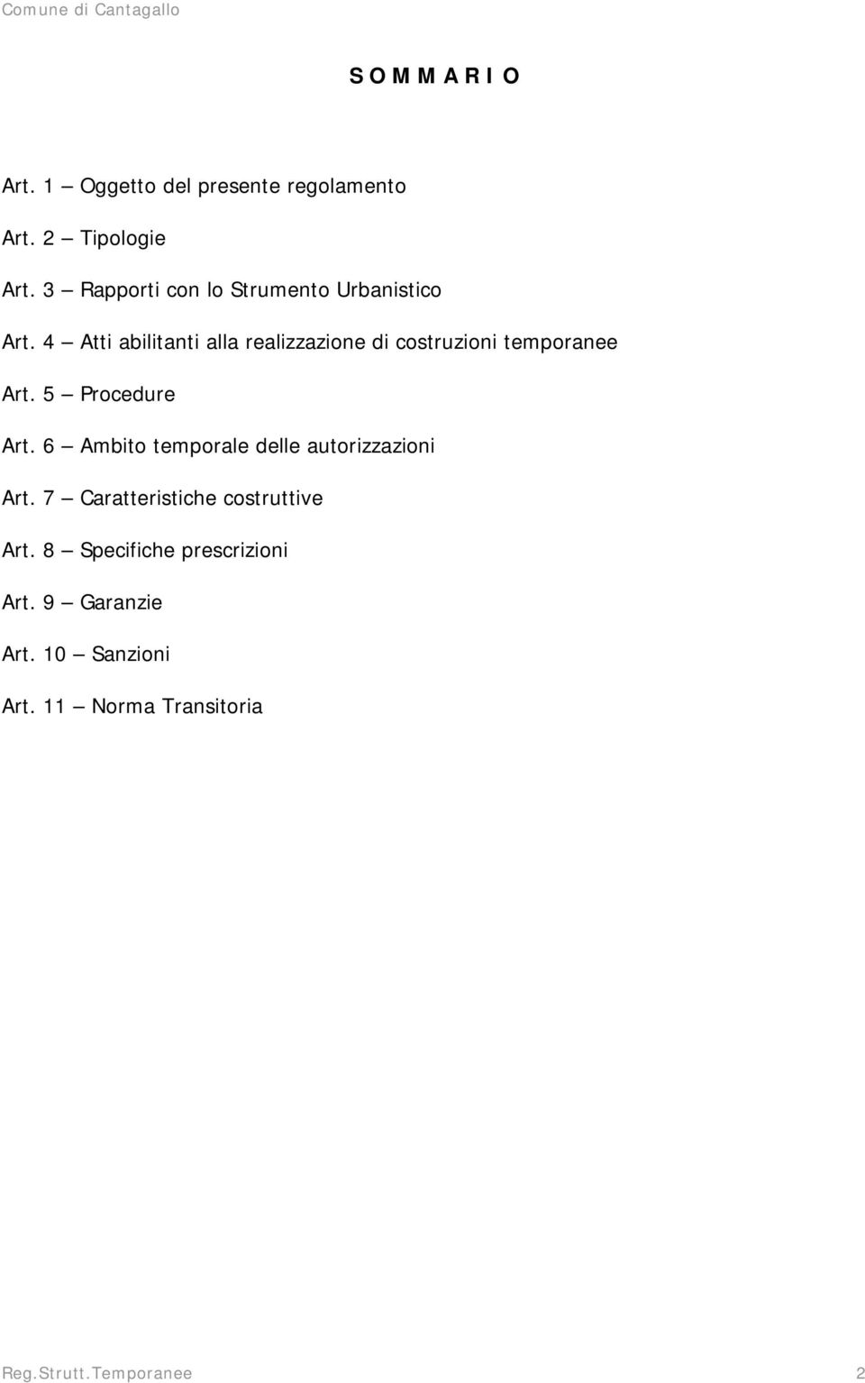 4 Atti abilitanti alla realizzazione di costruzioni temporanee Art. 5 Procedure Art.