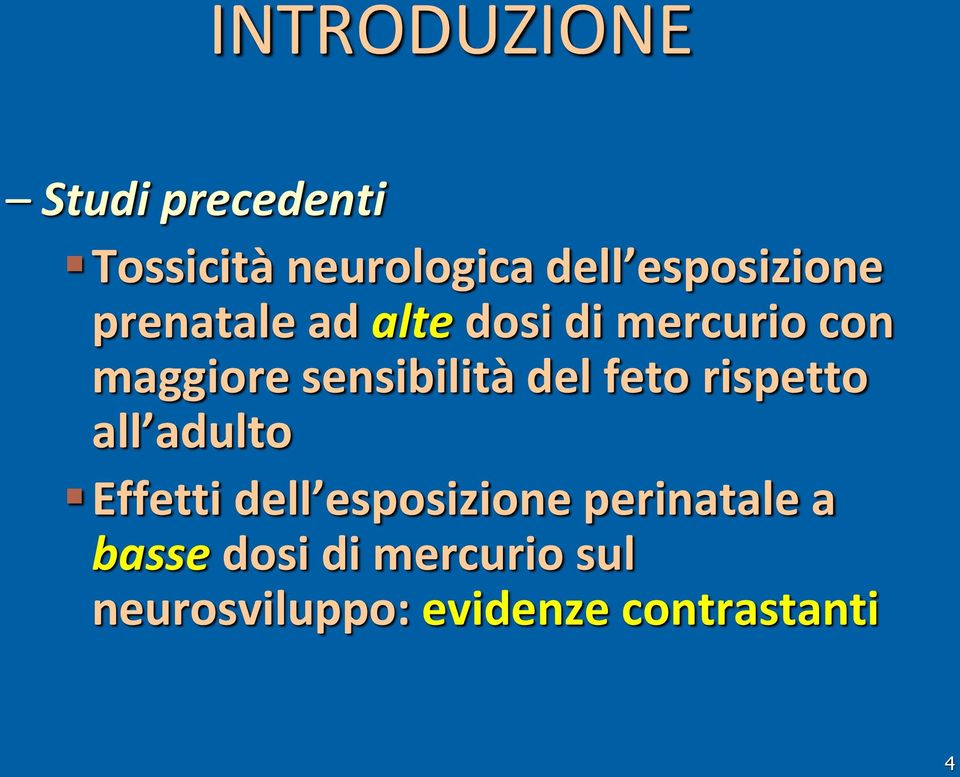 sensibilità del feto rispetto all adulto Effetti dell esposizione