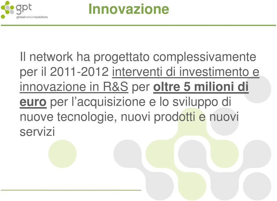 R&S per oltre 5 milioni di euro per l acquisizione e lo