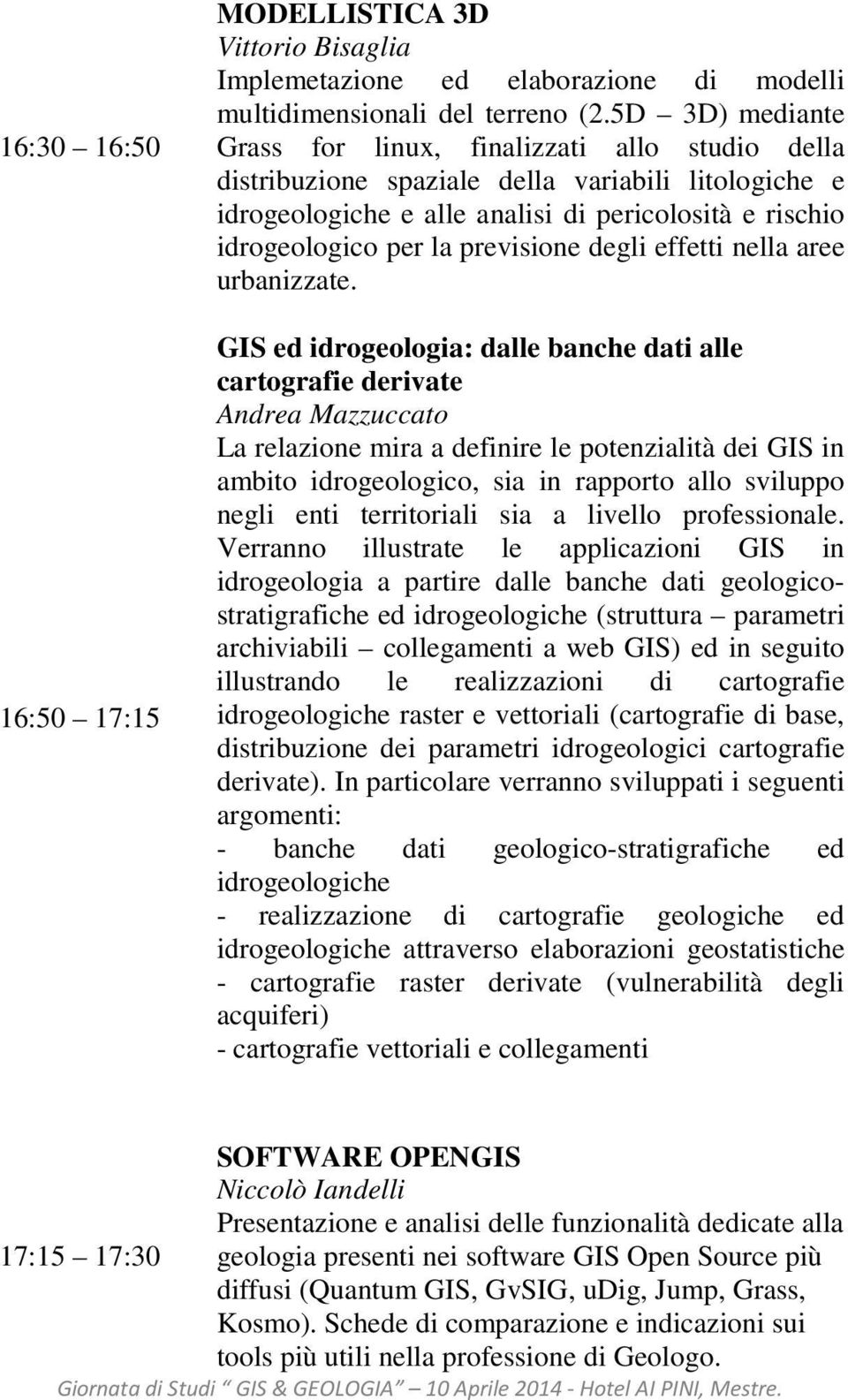 previsione degli effetti nella aree urbanizzate.