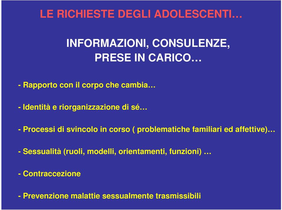 in corso ( problematiche familiari ed affettive) - Sessualità (ruoli, modelli,