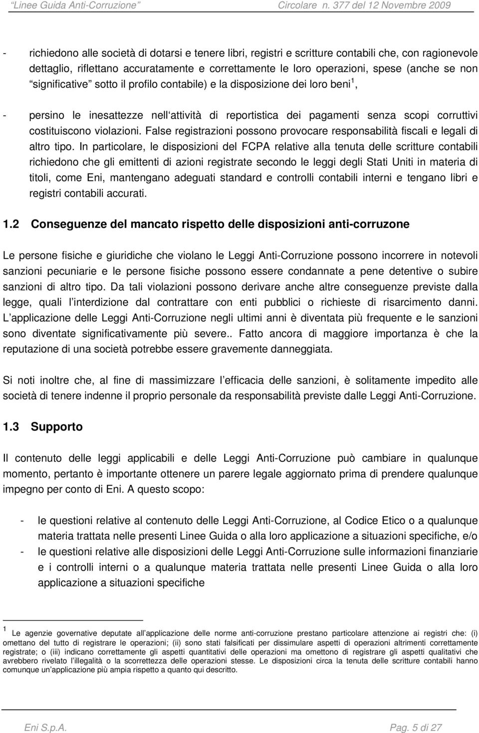 False registrazioni possono provocare responsabilità fiscali e legali di altro tipo.