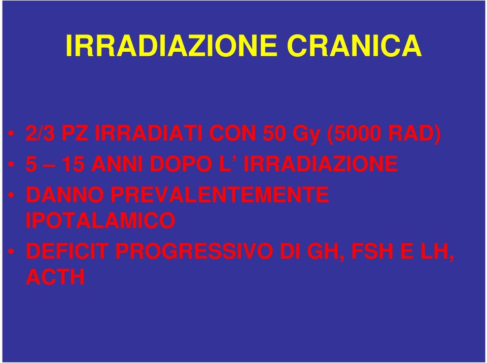 IRRADIAZIONE DANNO PREVALENTEMENTE