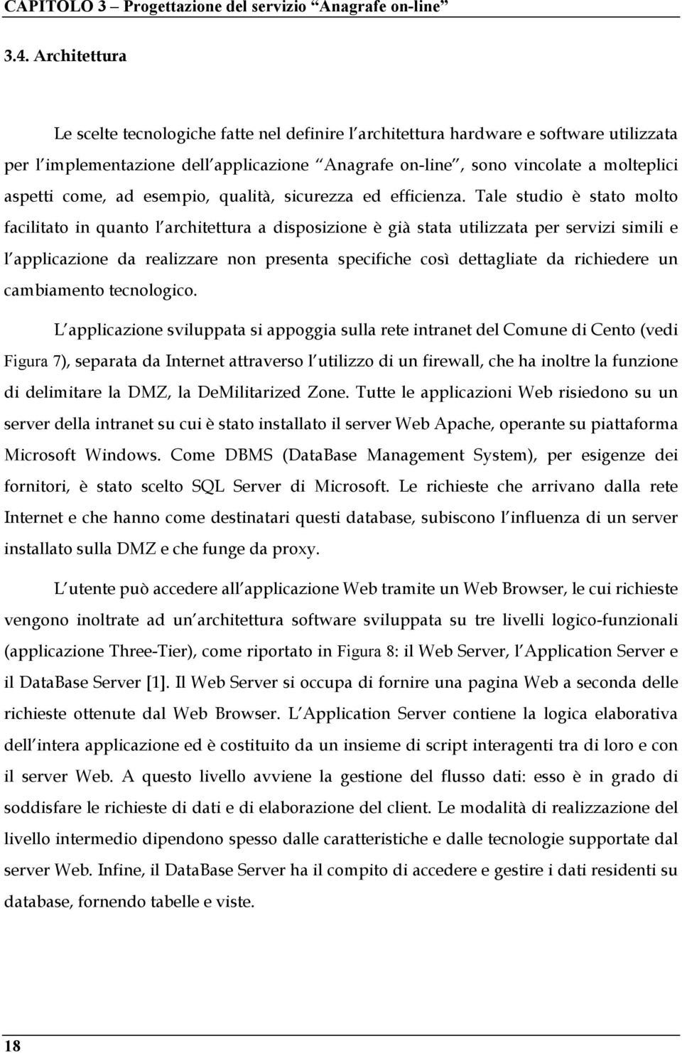 come, ad esempio, qualità, sicurezza ed efficienza.