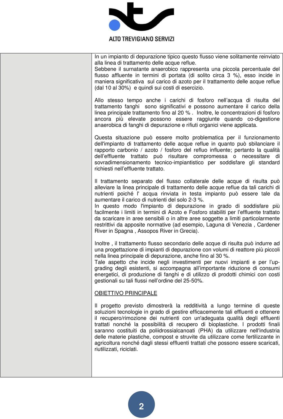 trattamento delle acque reflue (dal 10 al 30%) e quindi sui costi di esercizio.