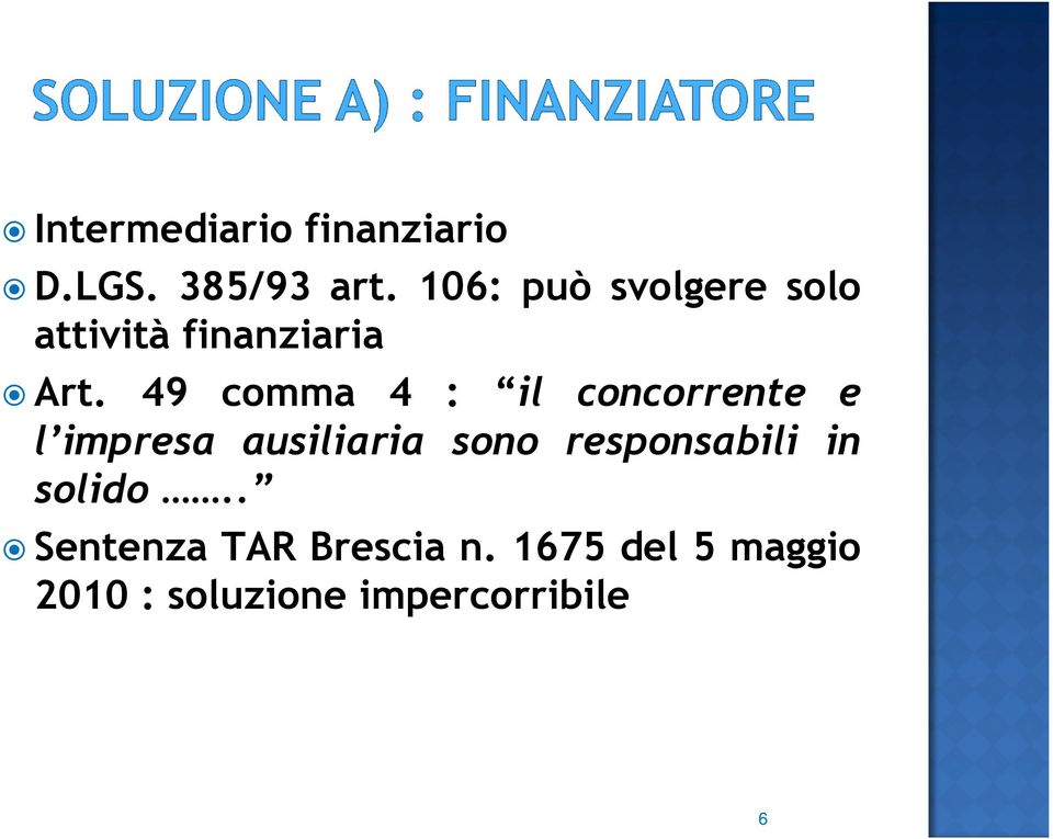 49 comma 4 : il concorrente e l impresa ausiliaria sono