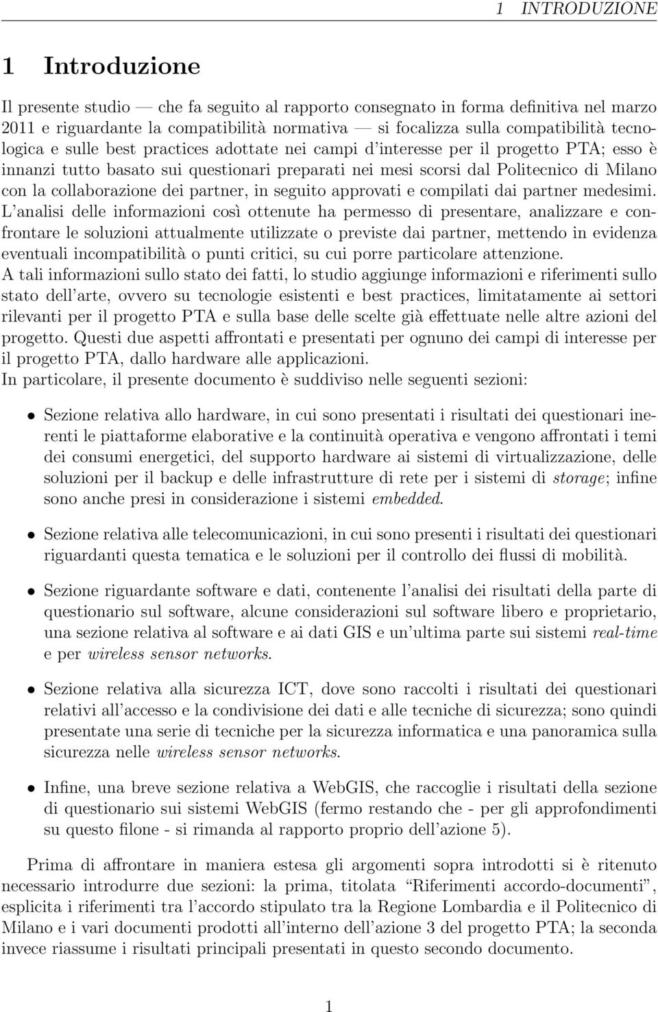 collaborazione dei partner, in seguito approvati e compilati dai partner medesimi.