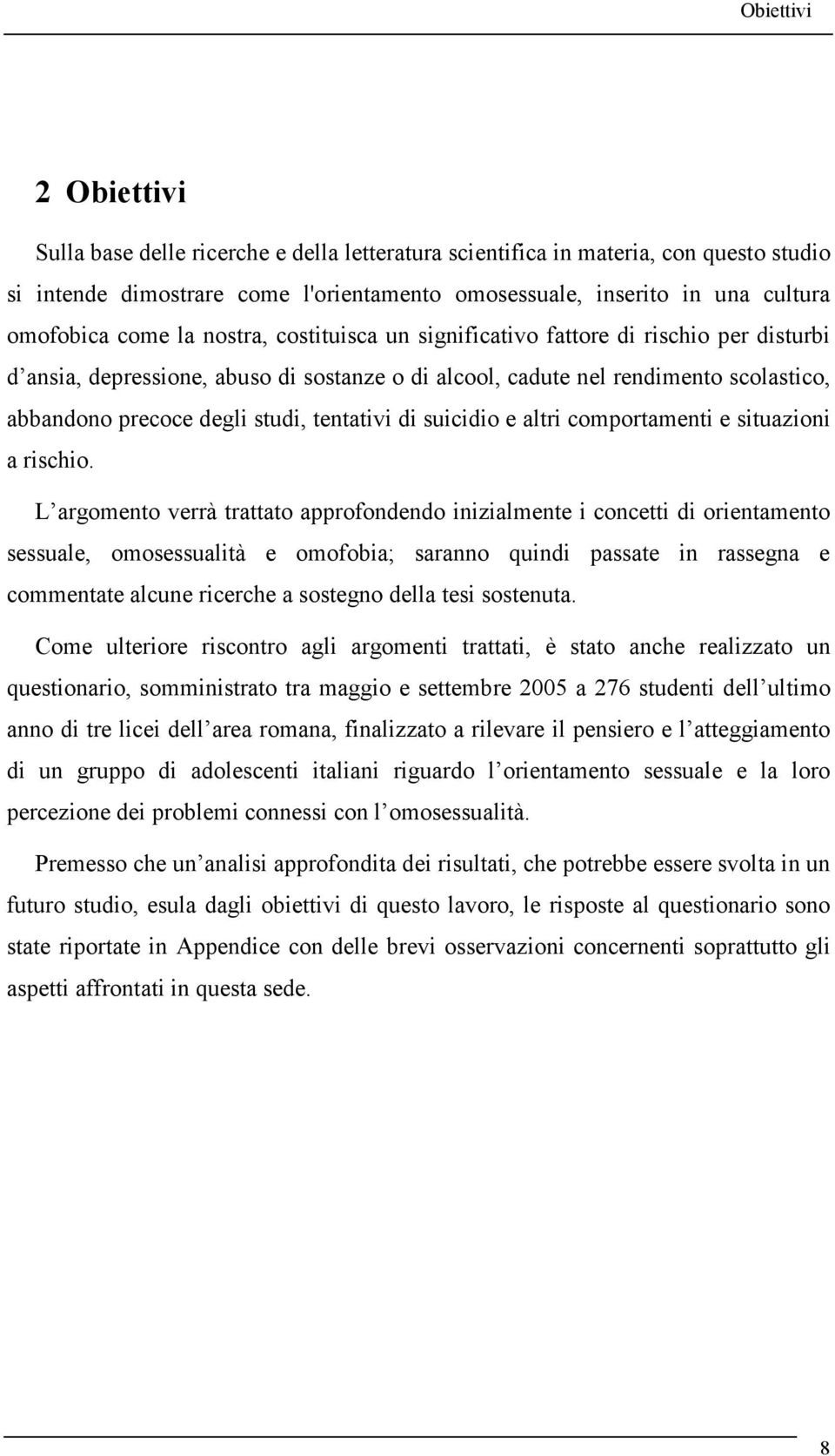 tentativi di suicidio e altri comportamenti e situazioni a rischio.