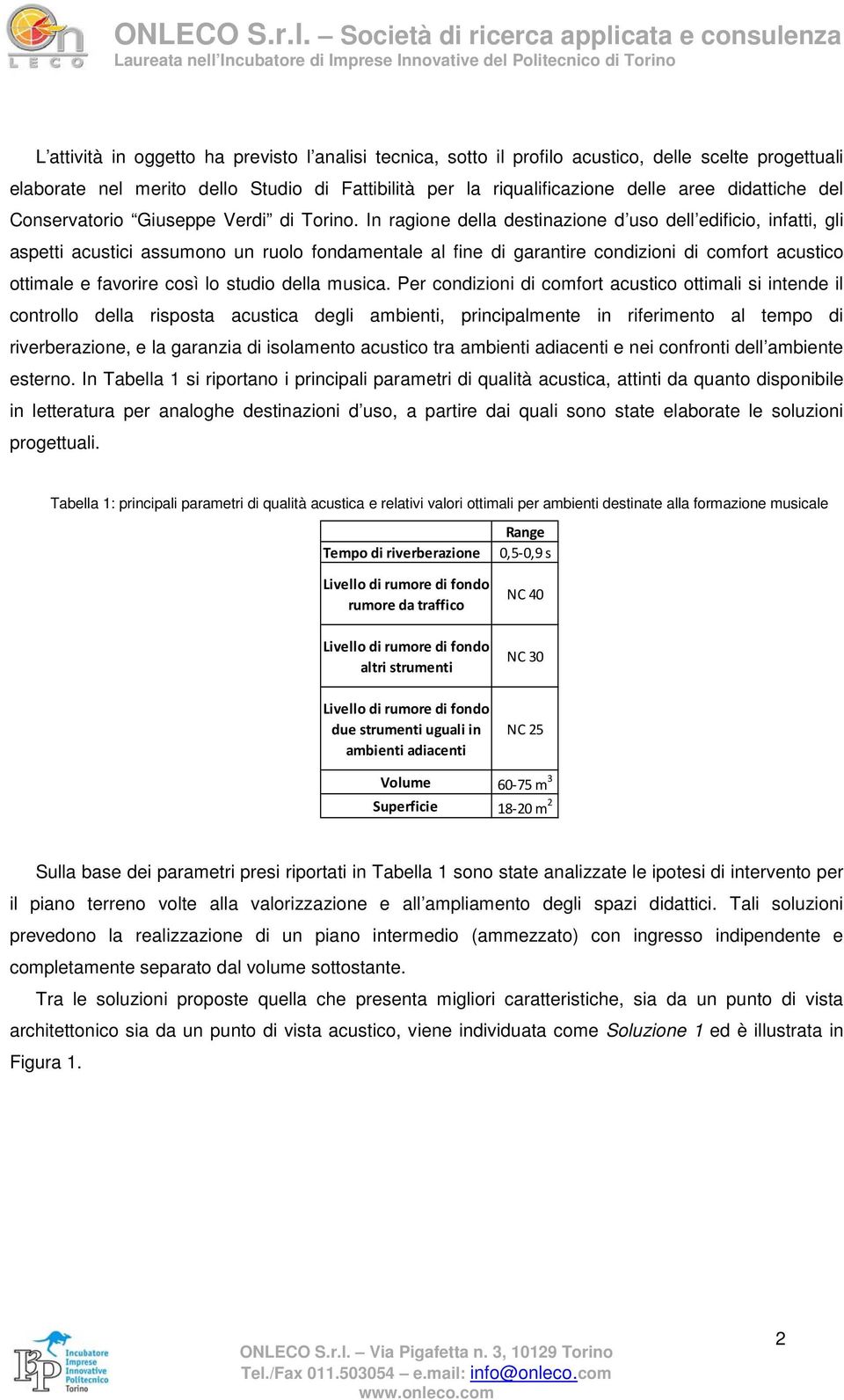 delle scelte progettuali elaborate nel merito dello Studio di Fattibilità per la riqualificazione delle aree didattiche del Conservatorio Giuseppe Verdi di Torino.