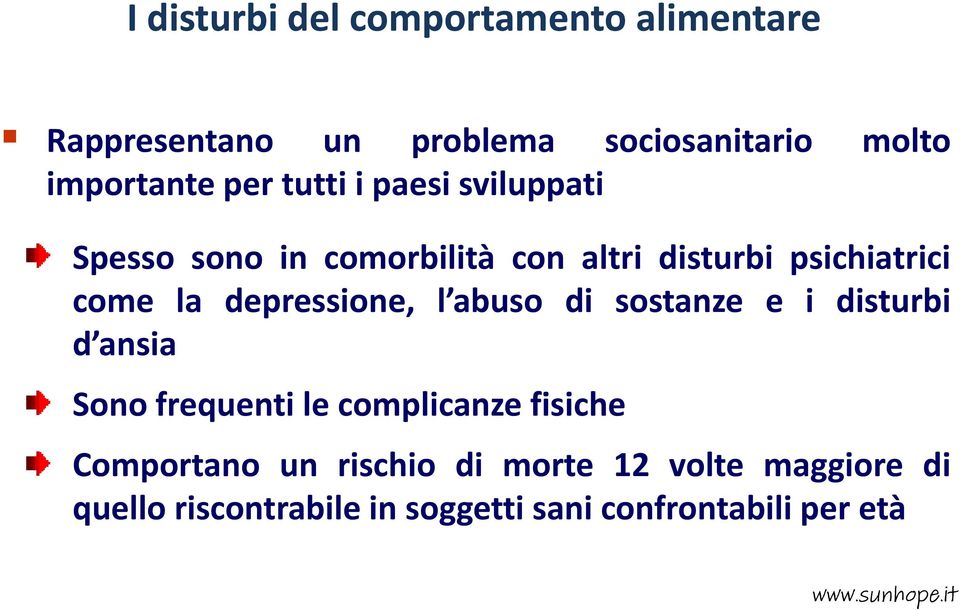 depressione, l abuso di sostanze e i disturbi d ansia dansia Sono frequenti le complicanze fisiche