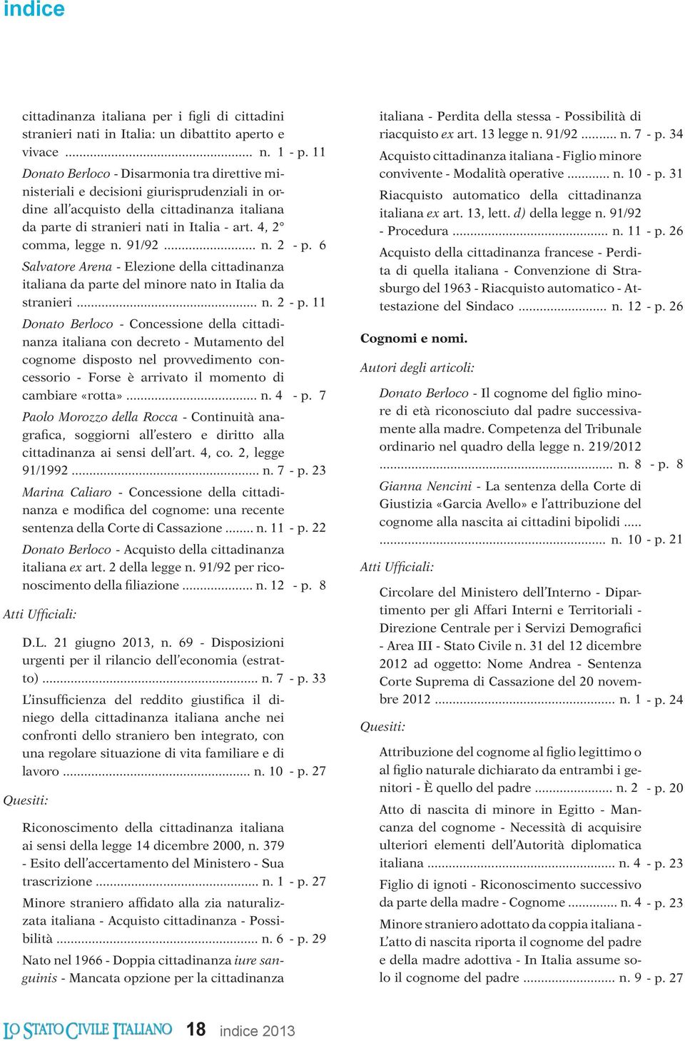 1 Donato Berloco - Disarmonia tra direttive ministeriali e decisioni giurisprudenziali in ordine all acquisto della cittadinanza italiana da parte di stranieri nati in Italia - art.