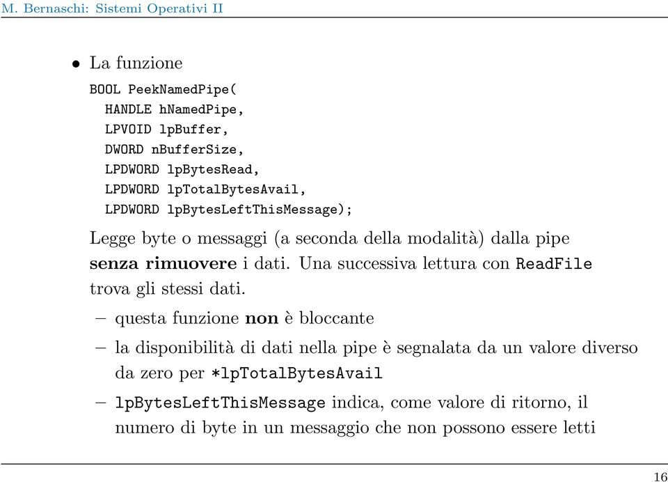 Una successiva lettura con ReadFile trova gli stessi dati.