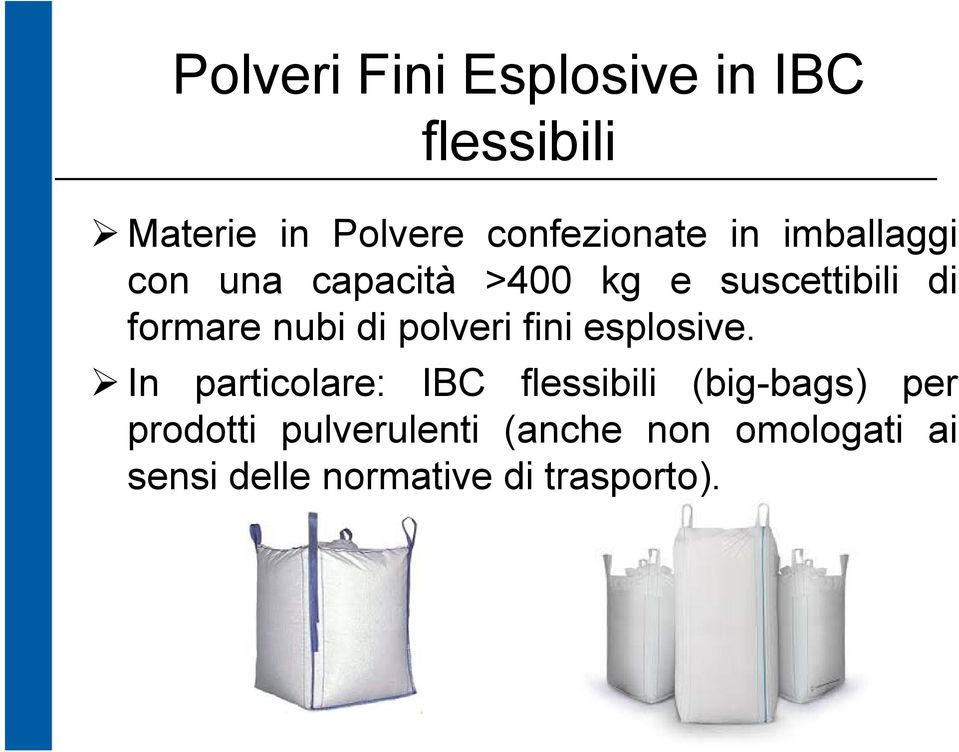 polveri fini esplosive.