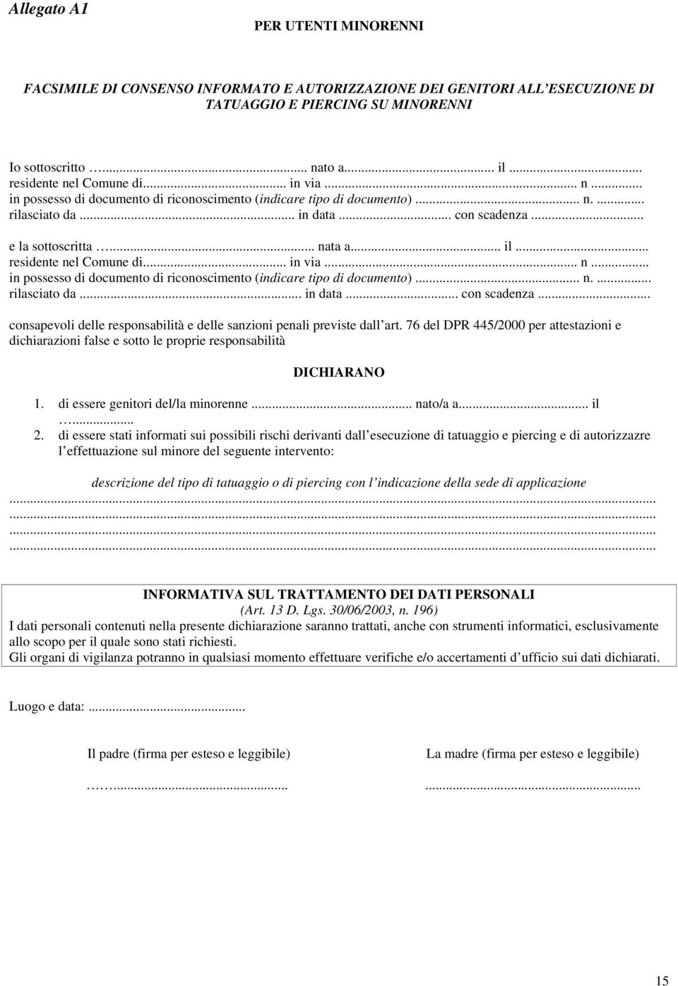 .. il... residente nel Comune di... in via... n... in possesso di documento di riconoscimento (indicare tipo di documento)... n.... rilasciato da... in data... con scadenza.