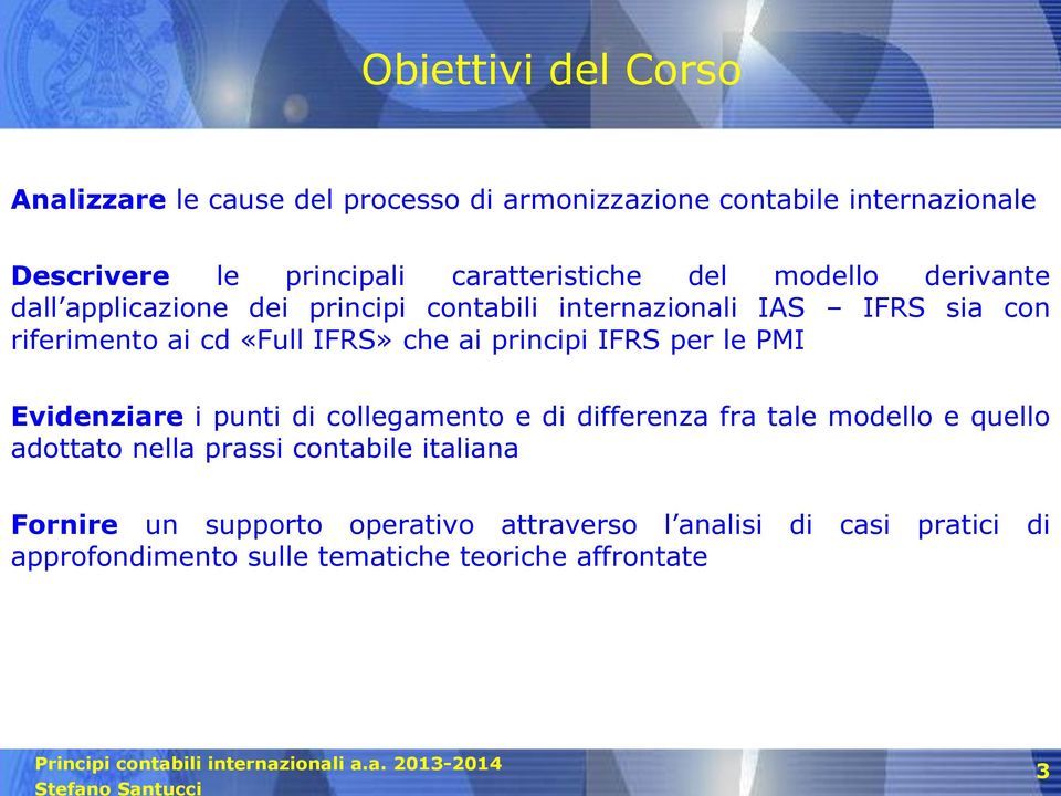 «Full IFRS» che ai principi IFRS per le PMI Evidenziare i punti di collegamento e di differenza fra tale modello e quello adottato