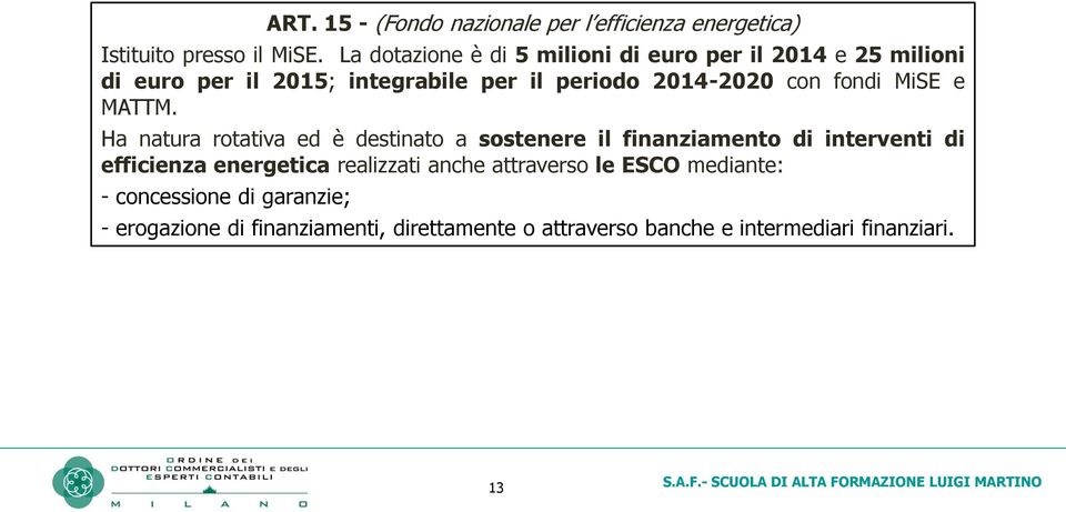 fondi MiSE e MATTM.