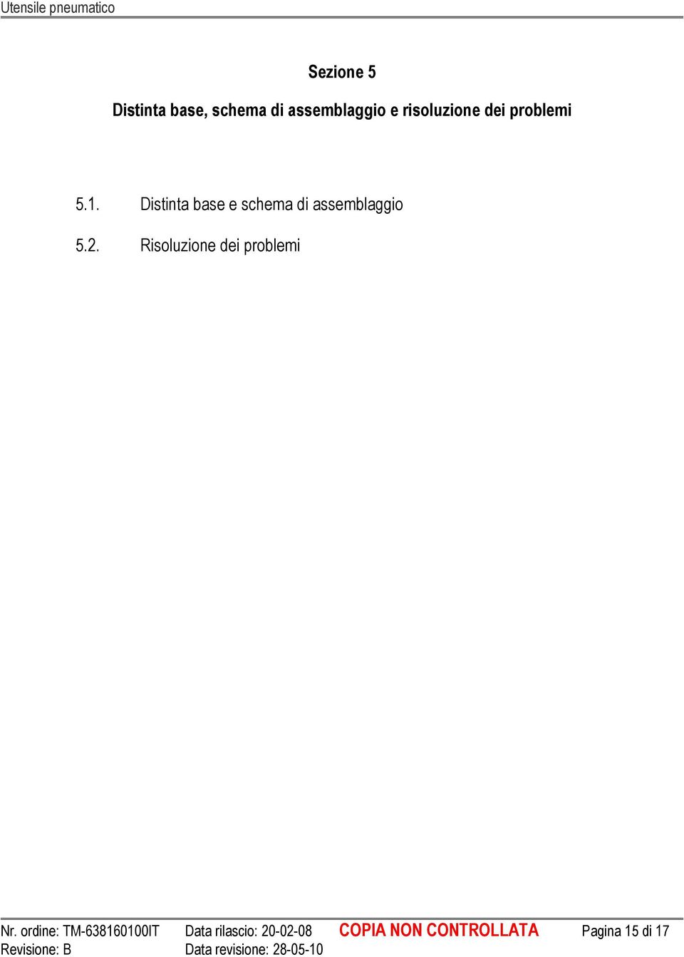 Distinta base e schema di assemblaggio 5.2.