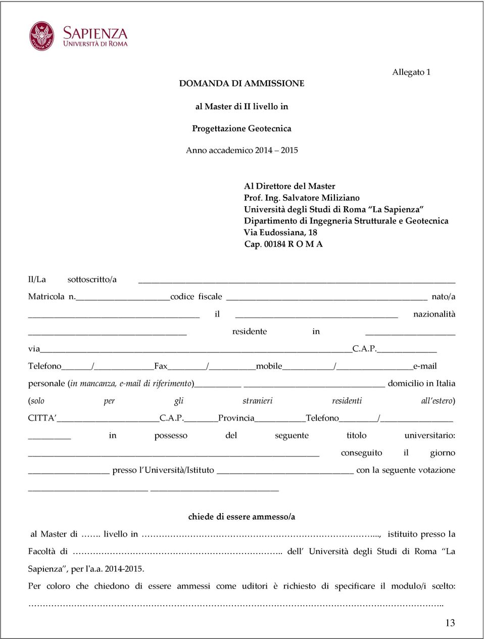 codice fiscale nato/a il nazionalità residente in via C.A.P.