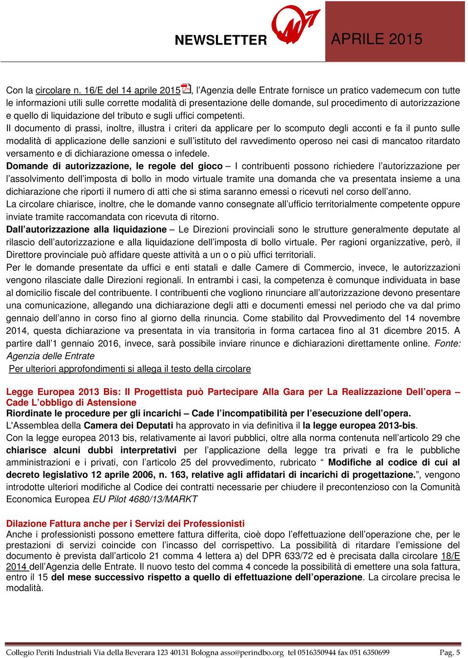 autorizzazione e quello di liquidazione del tributo e sugli uffici competenti.