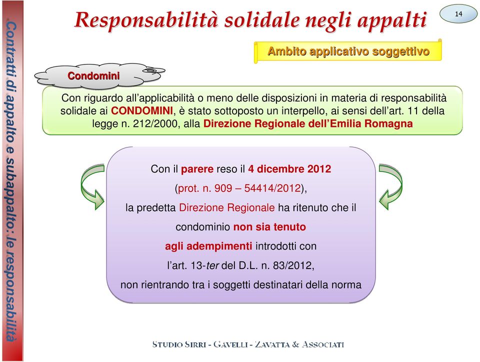 212/2000, alla Direzione Regionale dell Emilia Romagna Con il parere reso il 4 dicembre 2012 (prot. n.