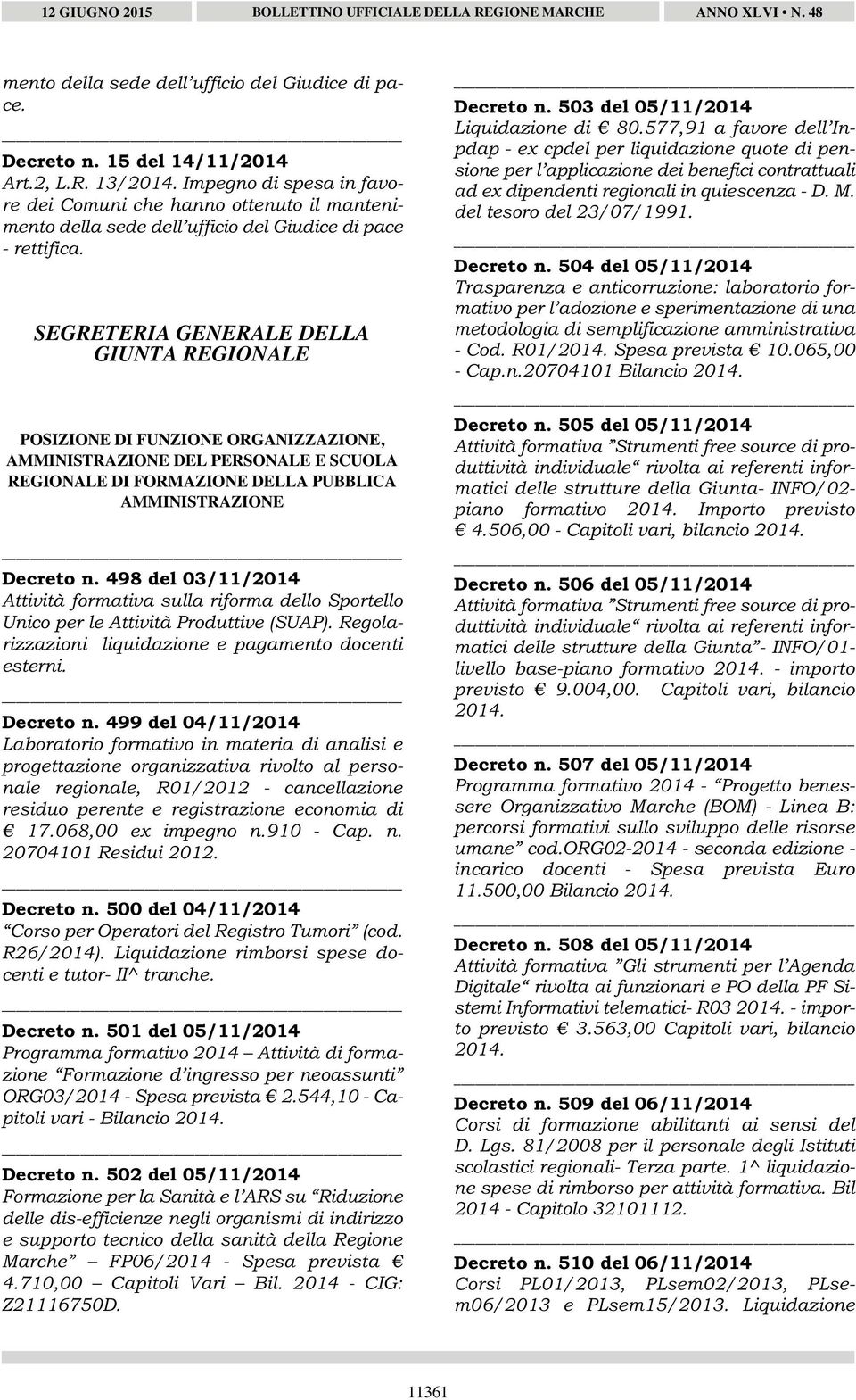 SEGRETERIA GENERALE DELLA GIUNTA REGIONALE POSIZIONE DI FUNZIONE ORGANIZZAZIONE, AMMINISTRAZIONE DEL PERSONALE E SCUOLA REGIONALE DI FORMAZIONE DELLA PUBBLICA AMMINISTRAZIONE Decreto n.